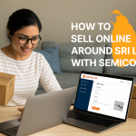 How to Sell Online Around Sri Lanka with Semico.lk